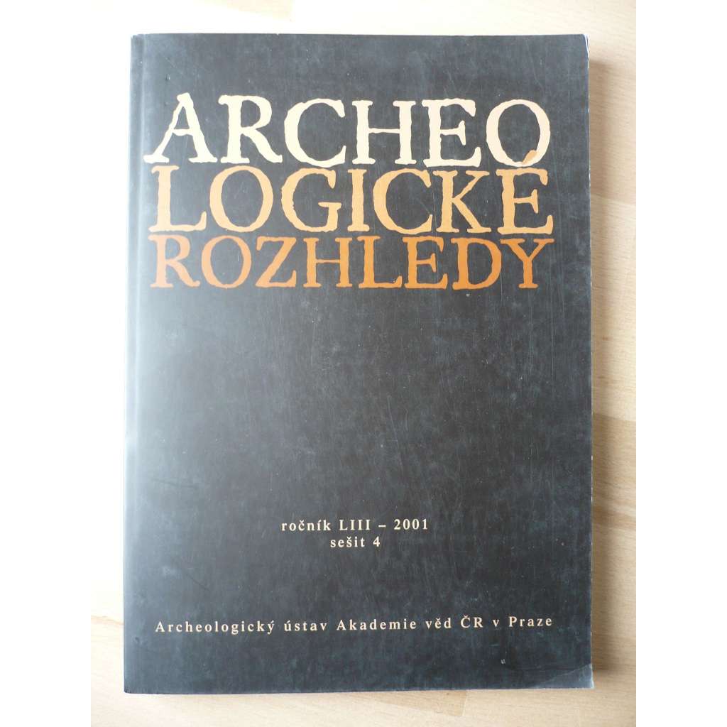 Archeologické rozhledy. Ročník LIII. 2001. Sešit 4 [archeologie]