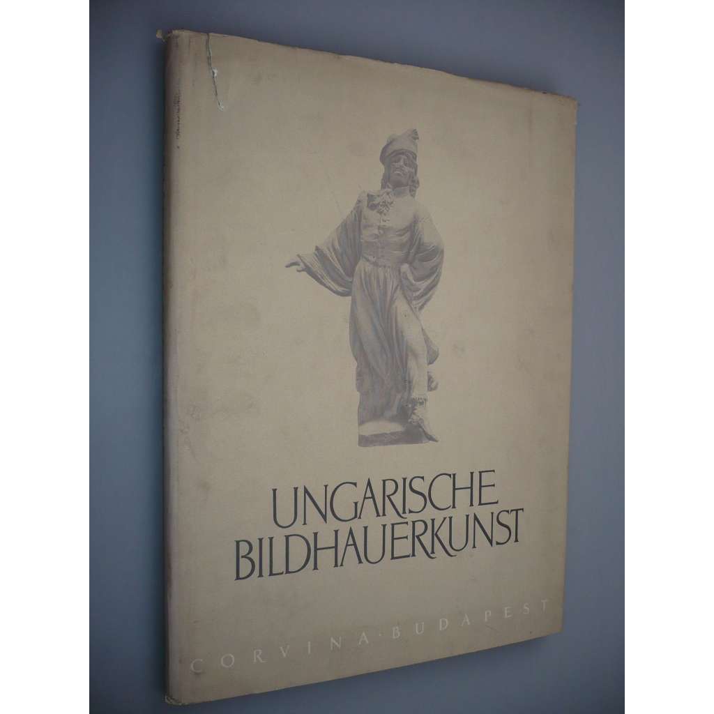 Ungarische Bildhauerkunst [sochařství, sochy, Maďarsko]