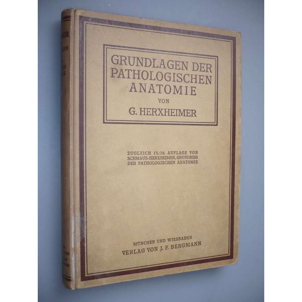 Grundlagen der Pathologischen Anatomie für Studierende und Ärzte [Základy patologické anatomie pro studenty a lékaře, patologie, lékařství]