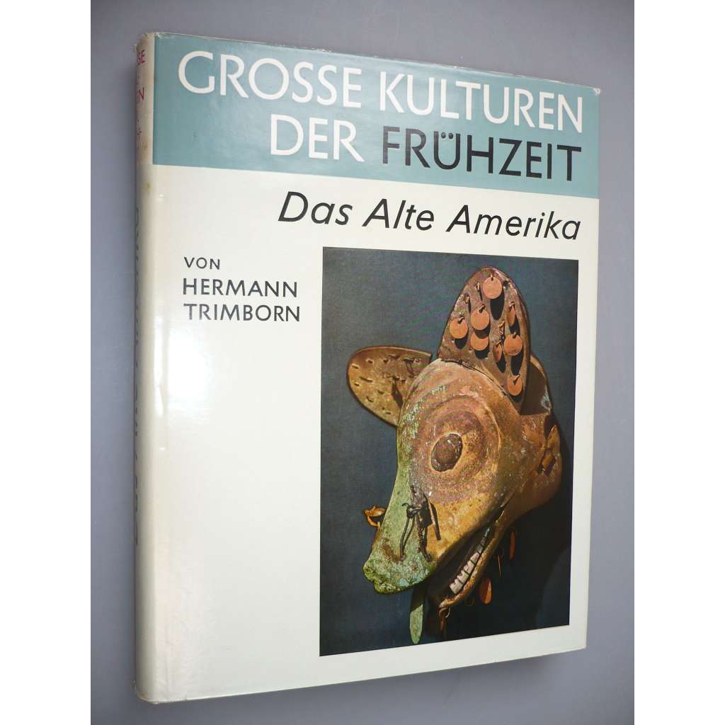 Das Alte Amerika [historie, Mayové, Kukové, Aztékové, Indiáni]