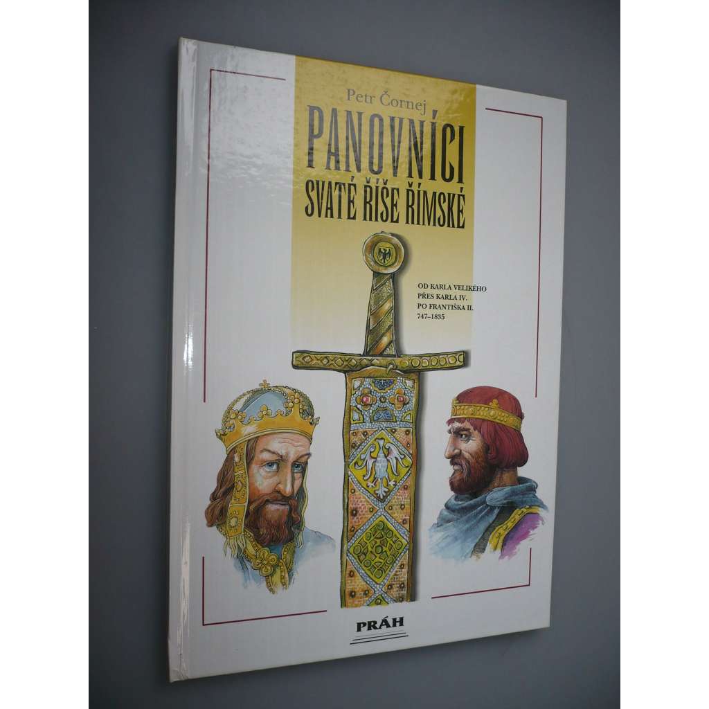 Panovníci Svaté říše římské od Karla Velikého přes Karla IV. po Františka II. 747 - 1835