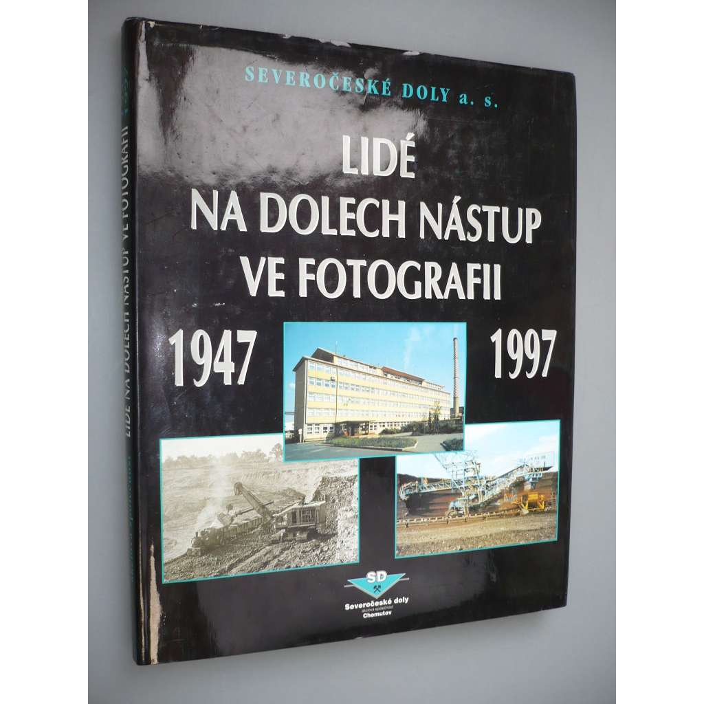 Lidé na dolech nástup ve fotografii 1947 - 1997 [hornictví, horníci, fotografie, Tušimice]