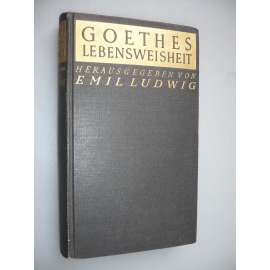 Goethes Lebensweisheit [Goethe]
