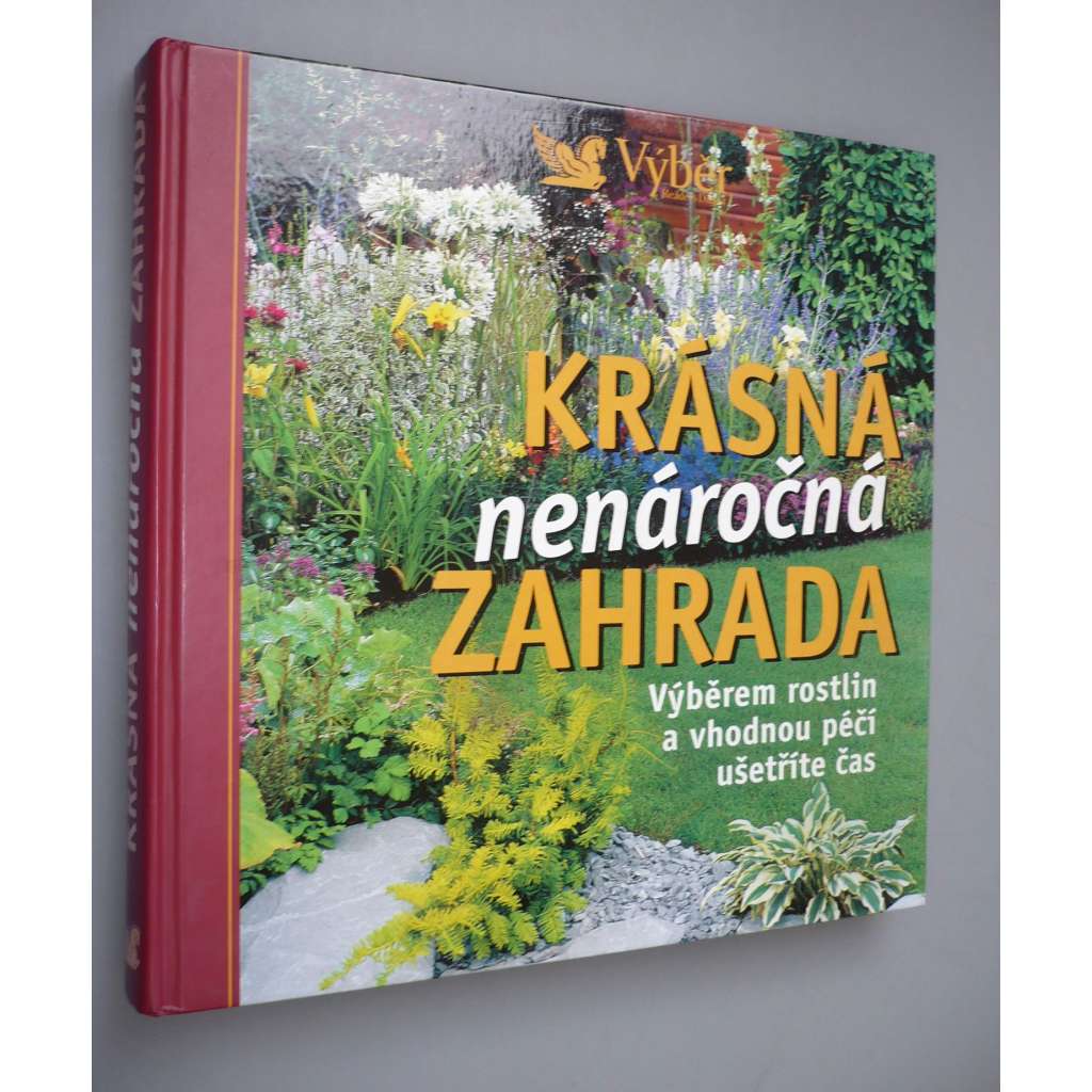 Krásná nenáročná zahrada (příroda, květiny, pěstování)