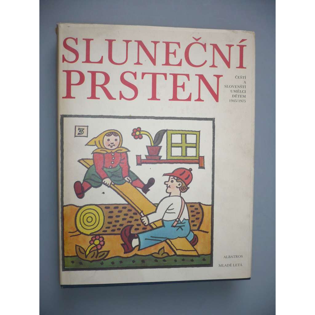 Sluneční prsten. Čeští a slovenští umělci dětem 1945/1975