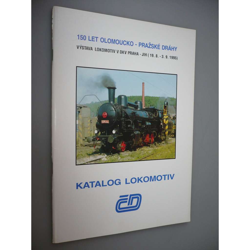 Katalog lokomotiv. 150 let Olomoucko - Pražské dráhy. Výstav lokomotiv v DKV Praha - Jih (1995) [železnice]
