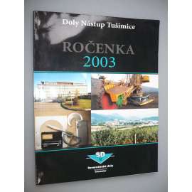 Ročenka 2003. Doly Nástup Tušimice [hornictví]