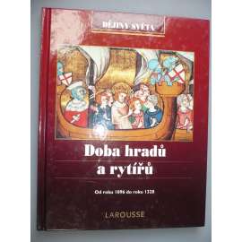 Doba hradů a rytířů - Dějiny světa [historie]