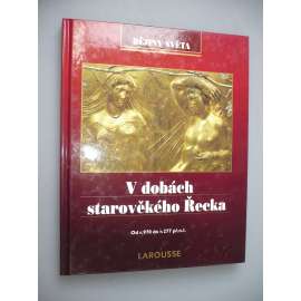 V dobách starověkého Řecka - Dějiny světa [Řecko, historie]