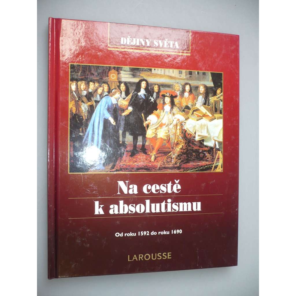 Ne cestě k absolutismu - Dějiny světa [historie, absolutismus]
