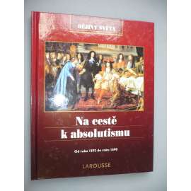 Ne cestě k absolutismu - Dějiny světa [historie, absolutismus]
