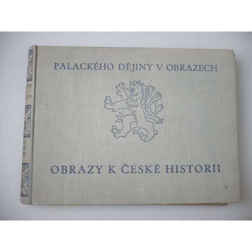Palackého dějiny v obrazech. Obrazy k české historii [české dějiny, historie]