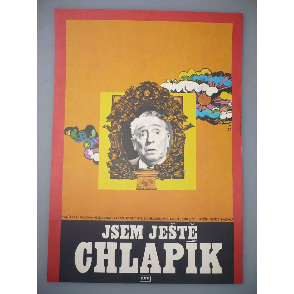 Jsem ještě chlapík (filmový plakát, autor Karel Zavadil *1946, film Španělsko 1977, Režie: Pedro Lazaga, Hrají: Paco Martínez Soria, Queta Claver, Rafaela Aparicio)