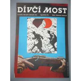 Dívčí most (filmový plakát, autor Karel Zavadil *1946, film Jugoslávie, režie Aleksandar Radulovič)