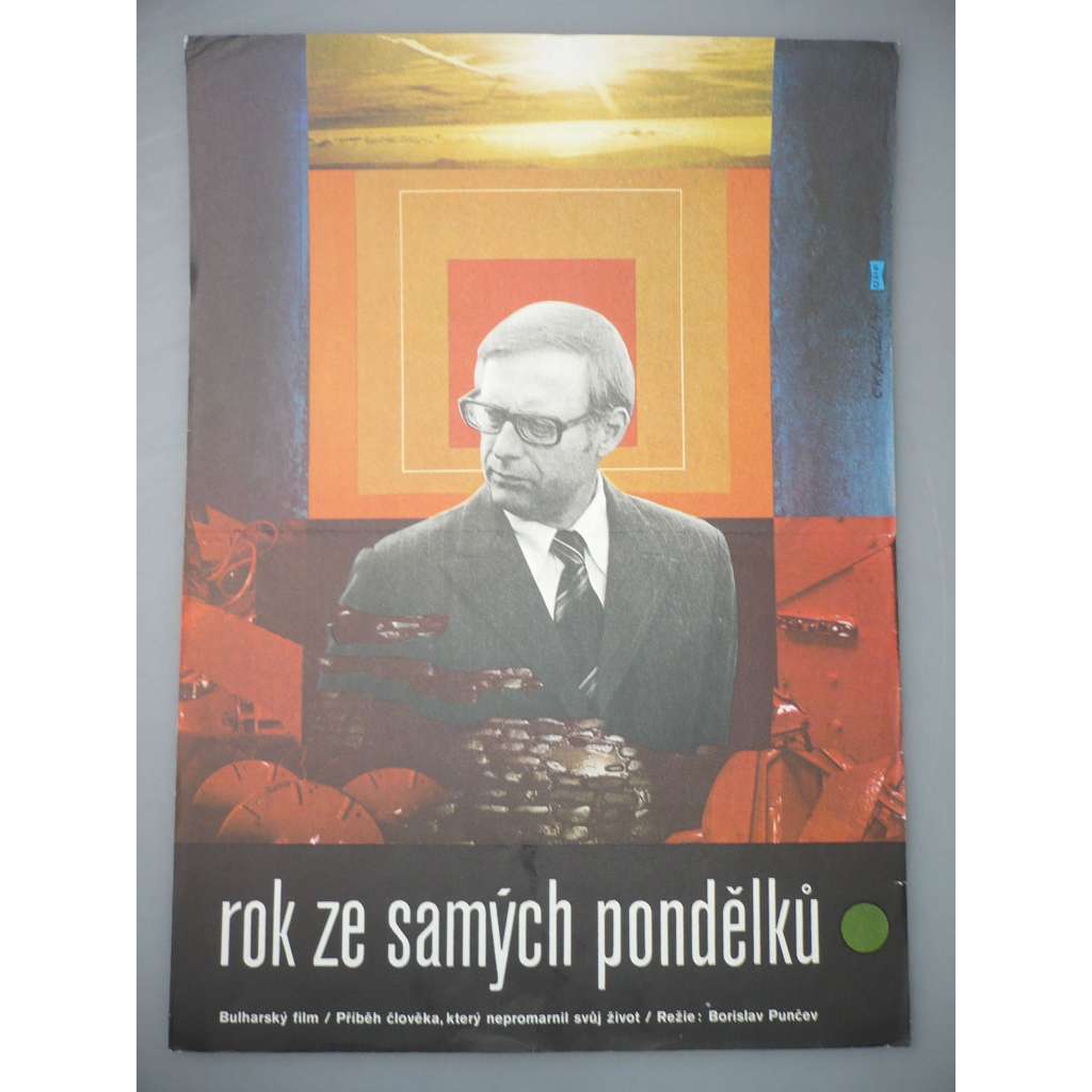 Rok ze samých pondělků (filmový plakát, autor Karel Zavadil *1946, film Bulharsko, režie Borislav Punčev)