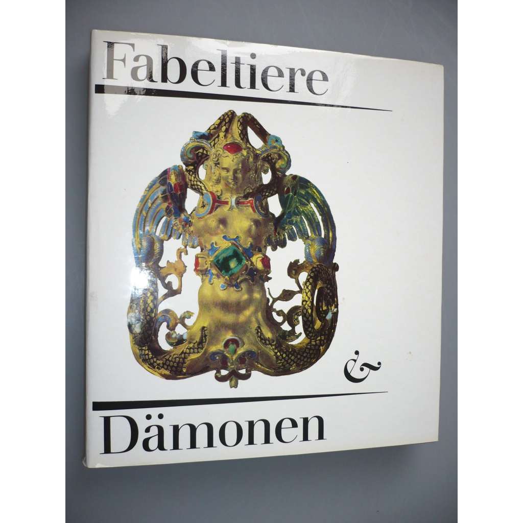 Fabeltiera und Dämonen. Die phantastische Welt der Mischwesen [bájná zvířata a démoni, historie] HOL