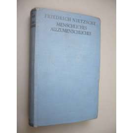 Menschliches, Allzumenschliches [Lidské, příliš lidské: kniha pro svobodné ducha]