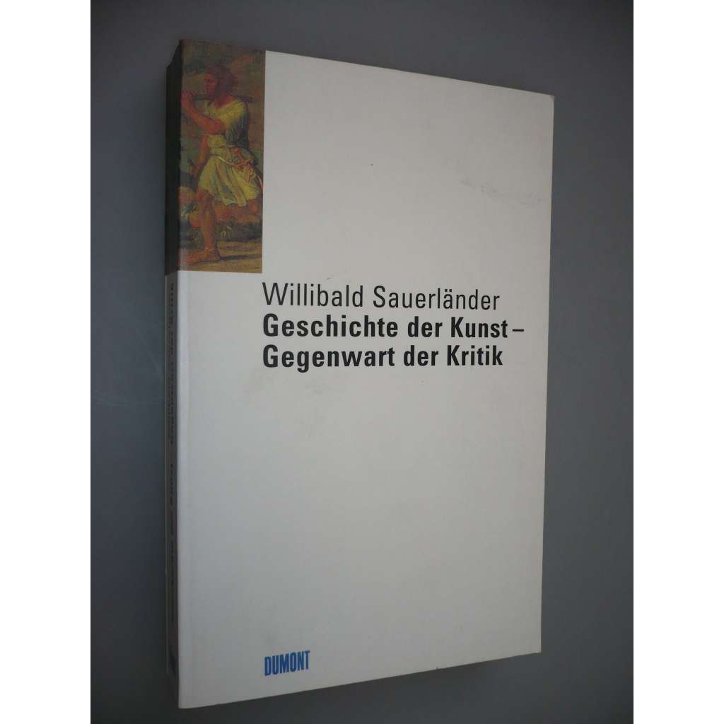 Geschichte der Kunst - Gegenwart der Kritik [Dějiny umění - současnost kritiky]