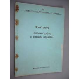 Horní právo. Pracovní právo a sociální pojištění [Lány, hornictví, Lánsko-rakovnická kamenouhelná společnost]
