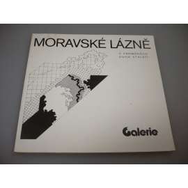 Moravské lázně v proměnách dvou století [umění]