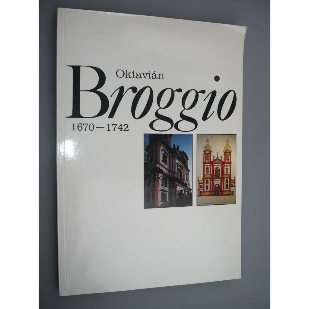 Oktavián Broggio 1670-1742 [český barokní architekt - monografie; Litoměřice]