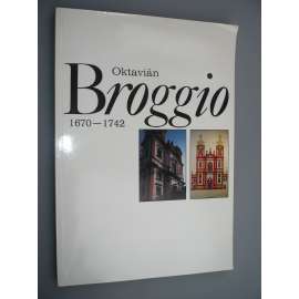 Oktavián Broggio 1670-1742 [český barokní architekt - monografie; Litoměřice]