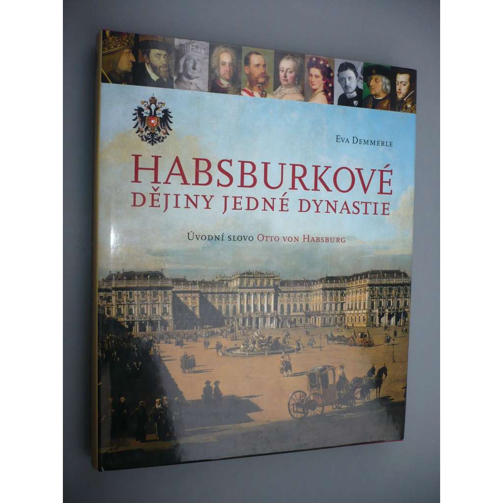 Habsburkové. Dějiny jedné dynastie