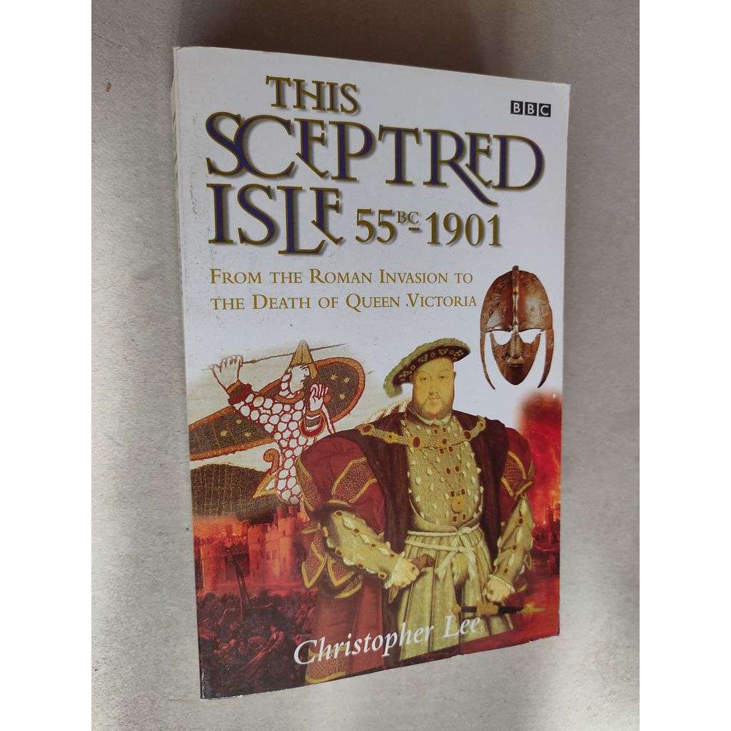 This Sceptred Isle 55 BC - 1901 [historie]