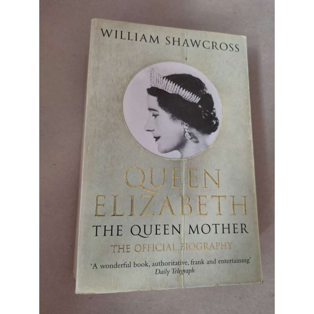 Queen Elizabeth. The Queen Mother. The Official Biography [Královna Alžběta]