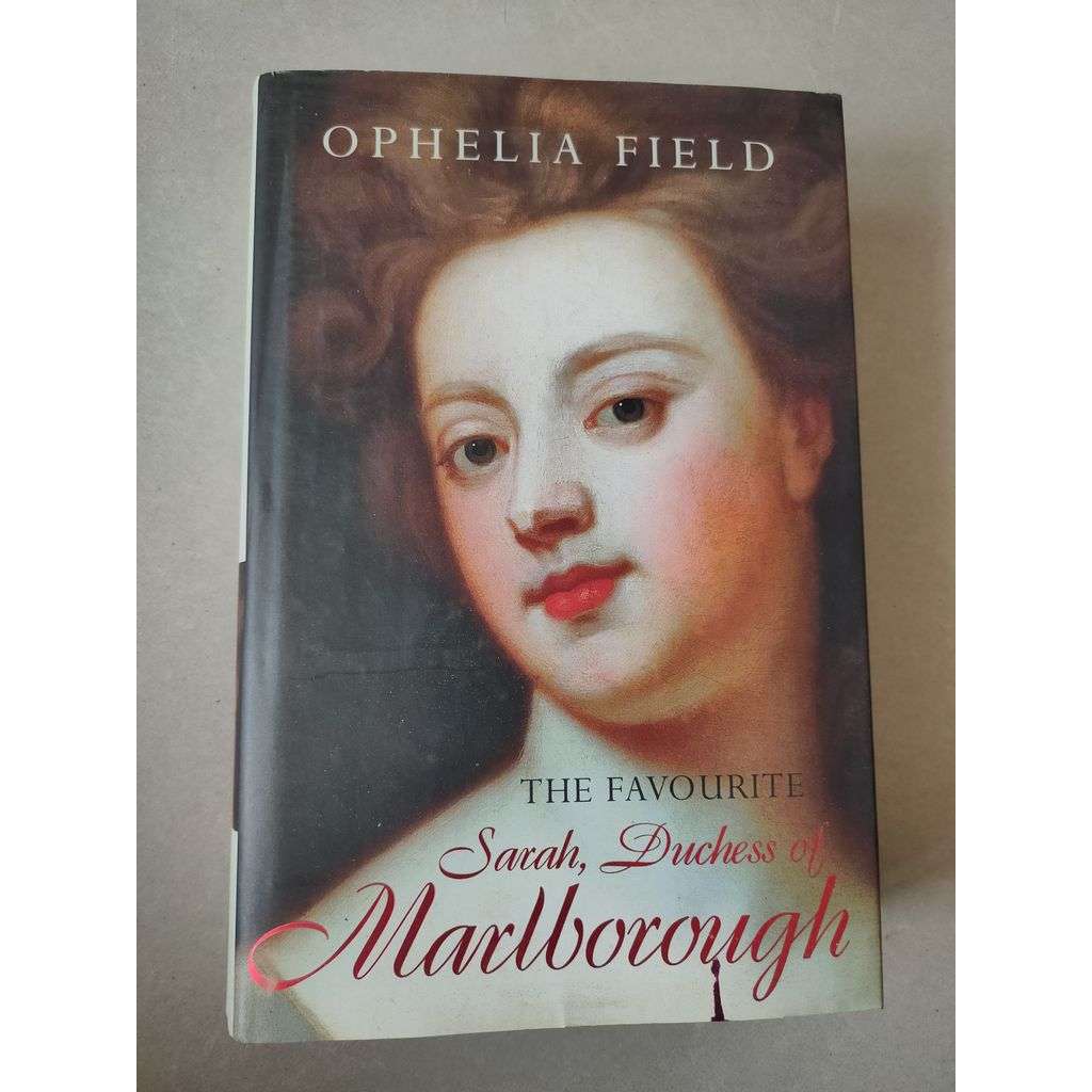 The Favourite. Sarah, Duchess of Marlborough