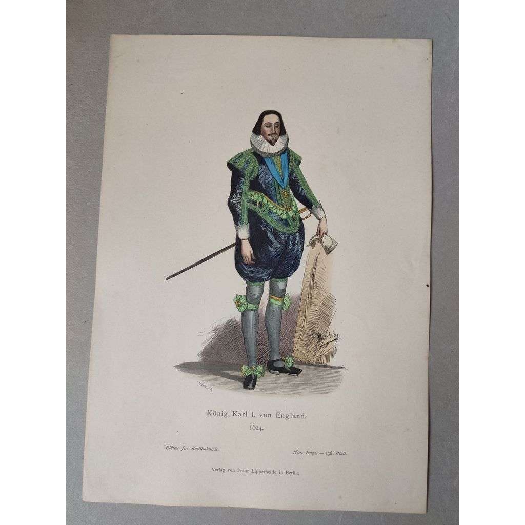 Král Karel I. Anglický 1624 - kroje, móda, národopis - kolorovaná litografie cca 1880, grafika, nesignováno