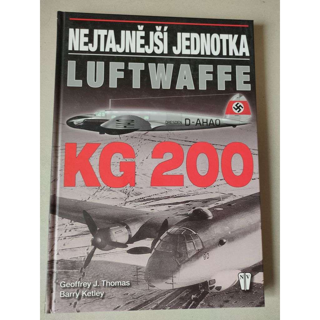Nejtajnější jednotka Luftwaffe. KG 200 [letectví, letadla]