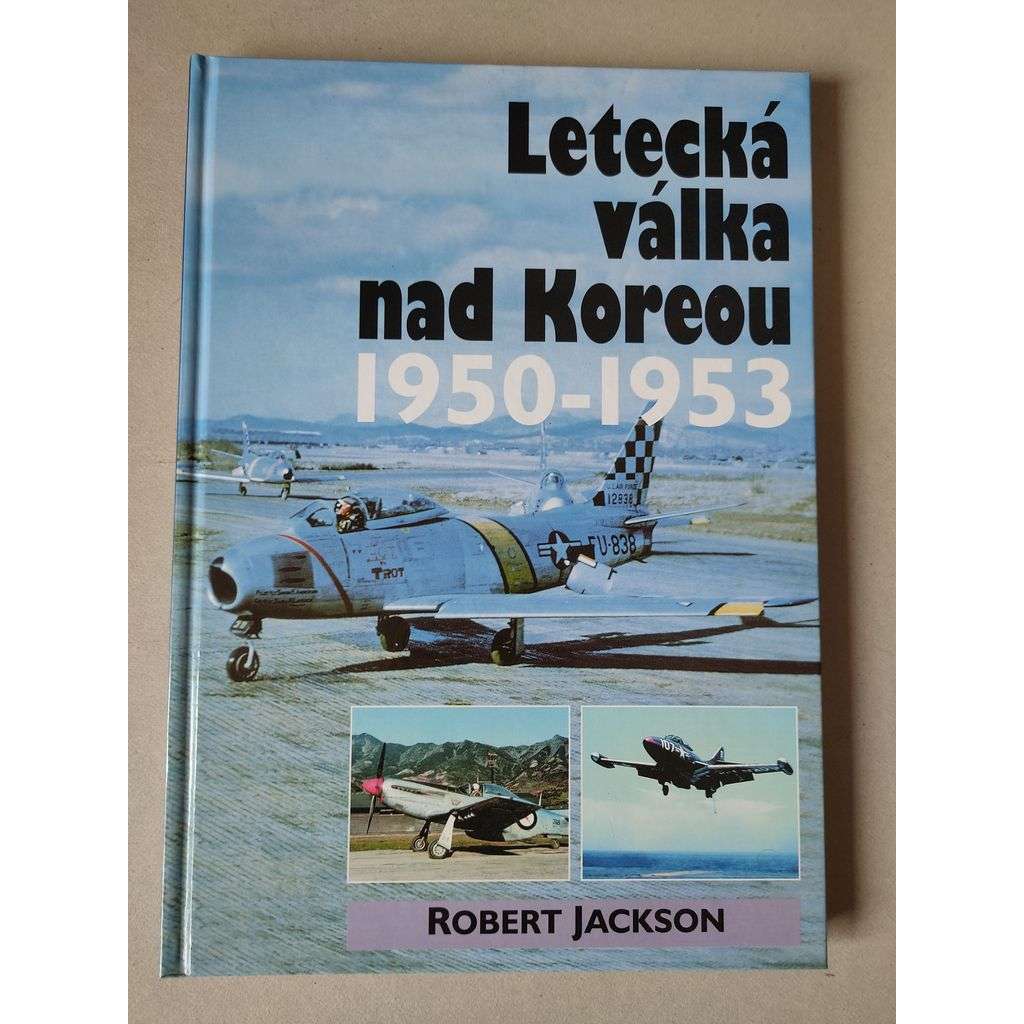 Letecká válka nad Koreou 1950 - 1953 [Korea válka]