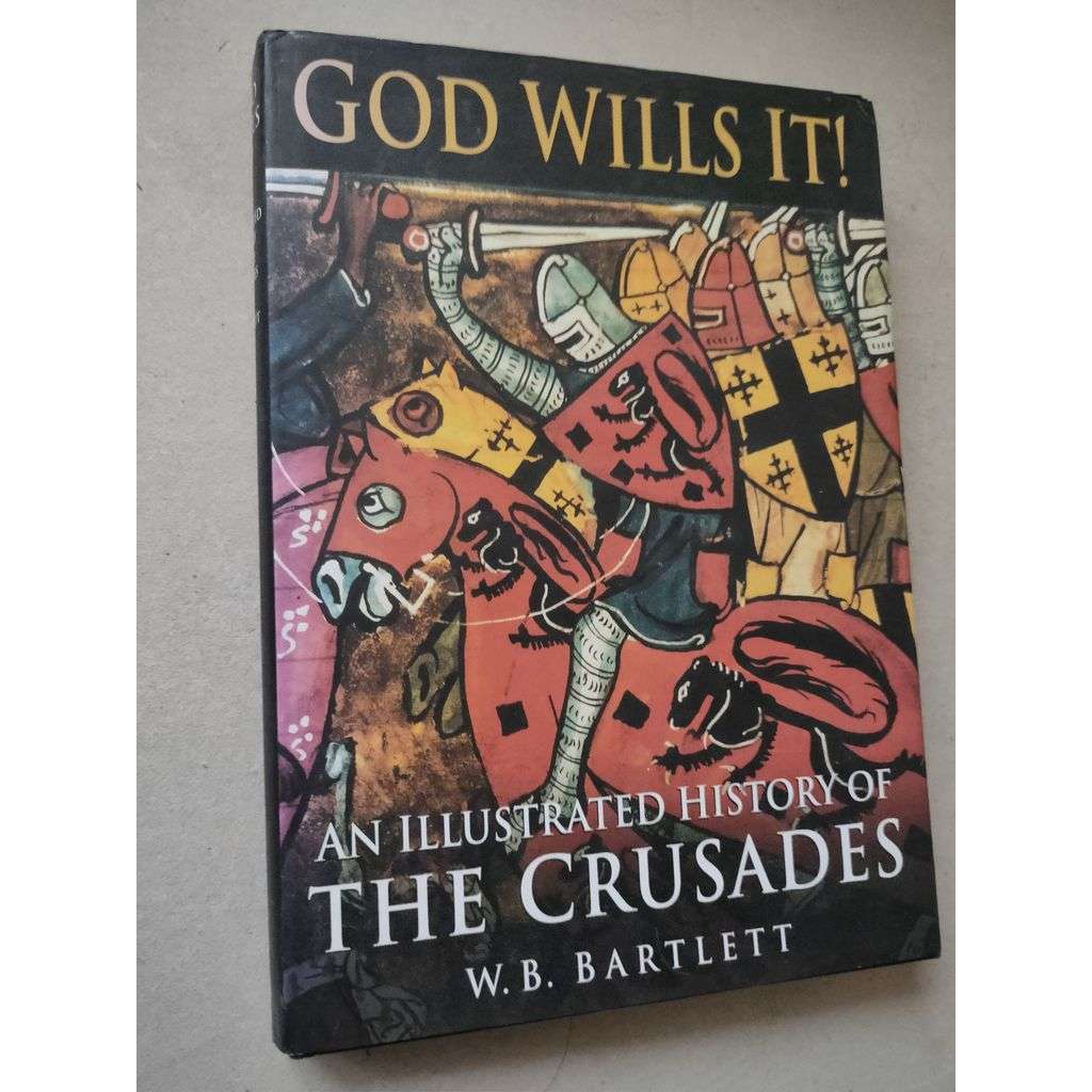 God Wills it! An illustrated History of The Crusaders []
