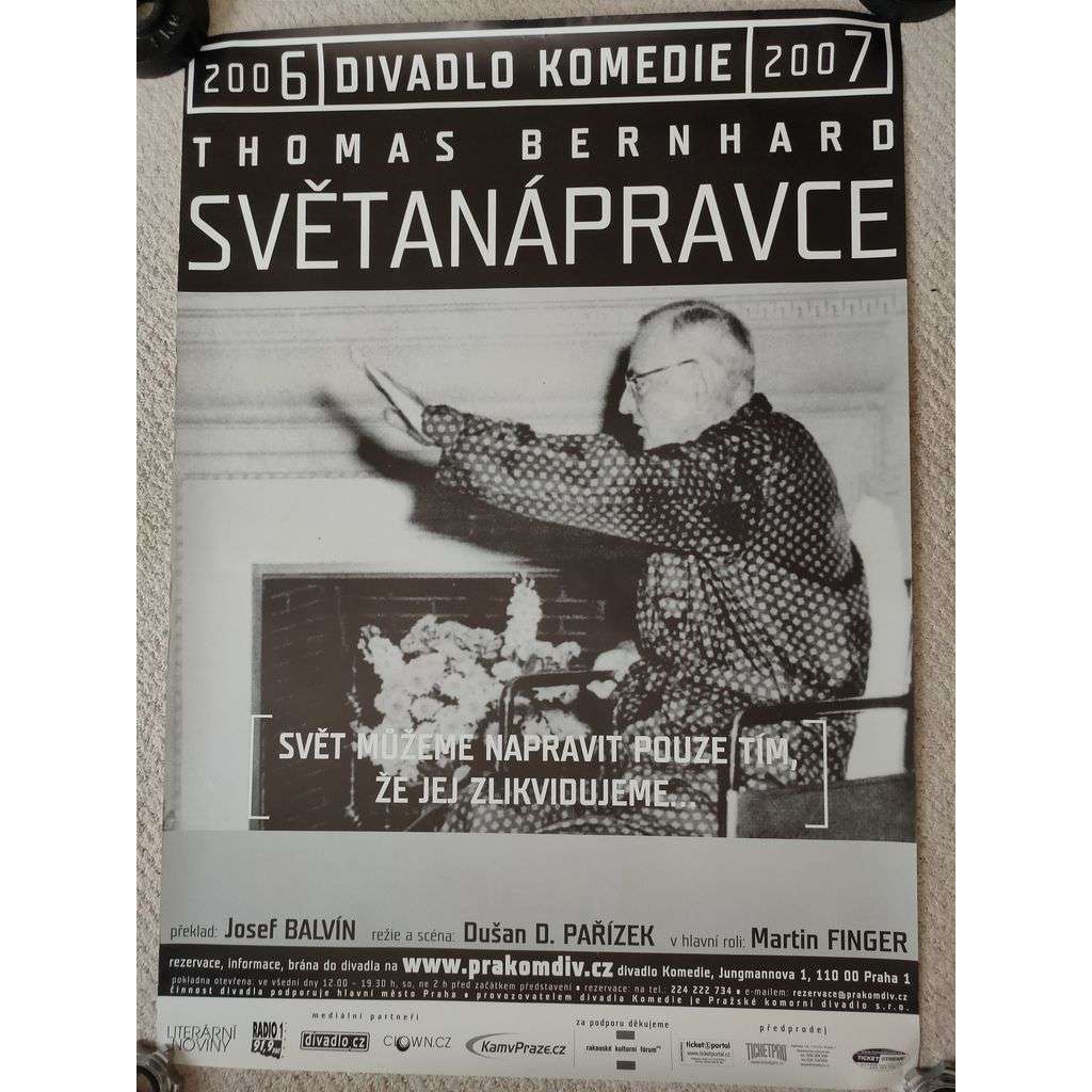 Světanápravce - Thomas Bernhard - Dušan D. Pařízek - divadlo, komedie 2006, 2007 - reklamní plakát