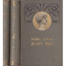 Zlatý muž I. + II. díl [román - komplet dvou svazků - secesní vazba Otto]