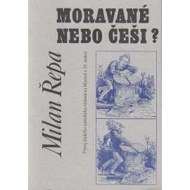 Moravané nebo Češi? Moravané nebo Češi?