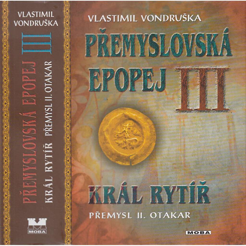 Král rytíř Přemysl Otakar II. - Přemyslovská epopej III. Král rytíř Přemysl Otakar II. - Přemyslovská epopej III.