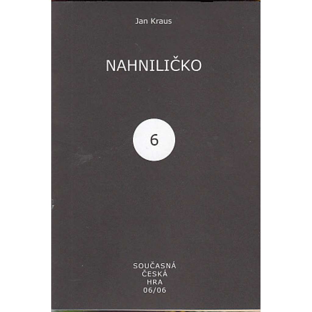 Nahniličko, 06 / 2005 - 2006