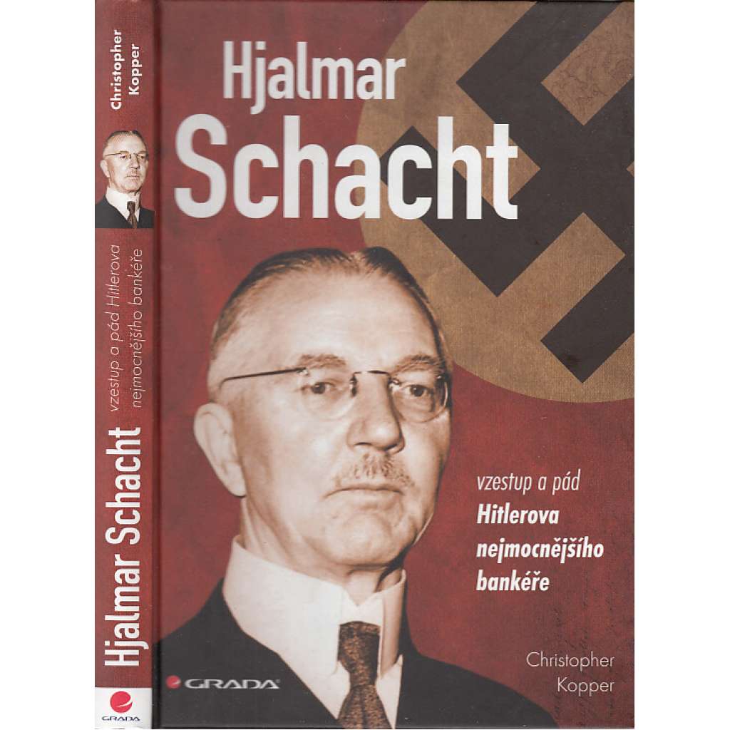 Hjalmar Schacht - vzestup a pád Hitlerova nejmocnějšího bankéře ( Hitler, 2. sv. válka)