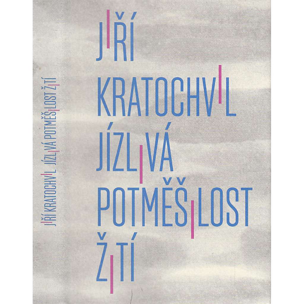Jízlivá potměšilost žití