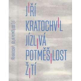 Jízlivá potměšilost žití
