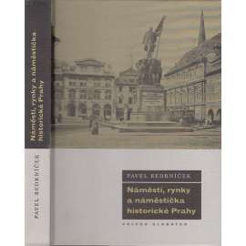 Náměstí, rynky a náměstíčka historické Prahy Náměstí, rynky a náměstíčka historické Prahy