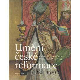 Umění české reformace (1380-1620) [pozdní gotika, renesance - nástěnná malba, deskové malířství] HOL