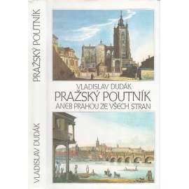 Pražský poutník aneb Prahou ze všech stran Pražský poutník aneb Prahou ze všech stran