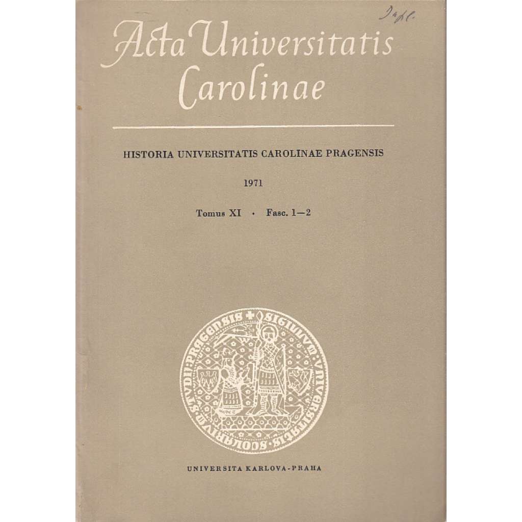 Příspěvky k dějinám University Karlovy. Historia Universitatis Carolinae Pragensis, XI., 1-2, 1971