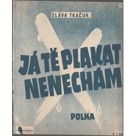 Já tě plakat nenechám