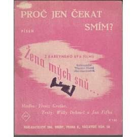 Proč jen čekat smím?