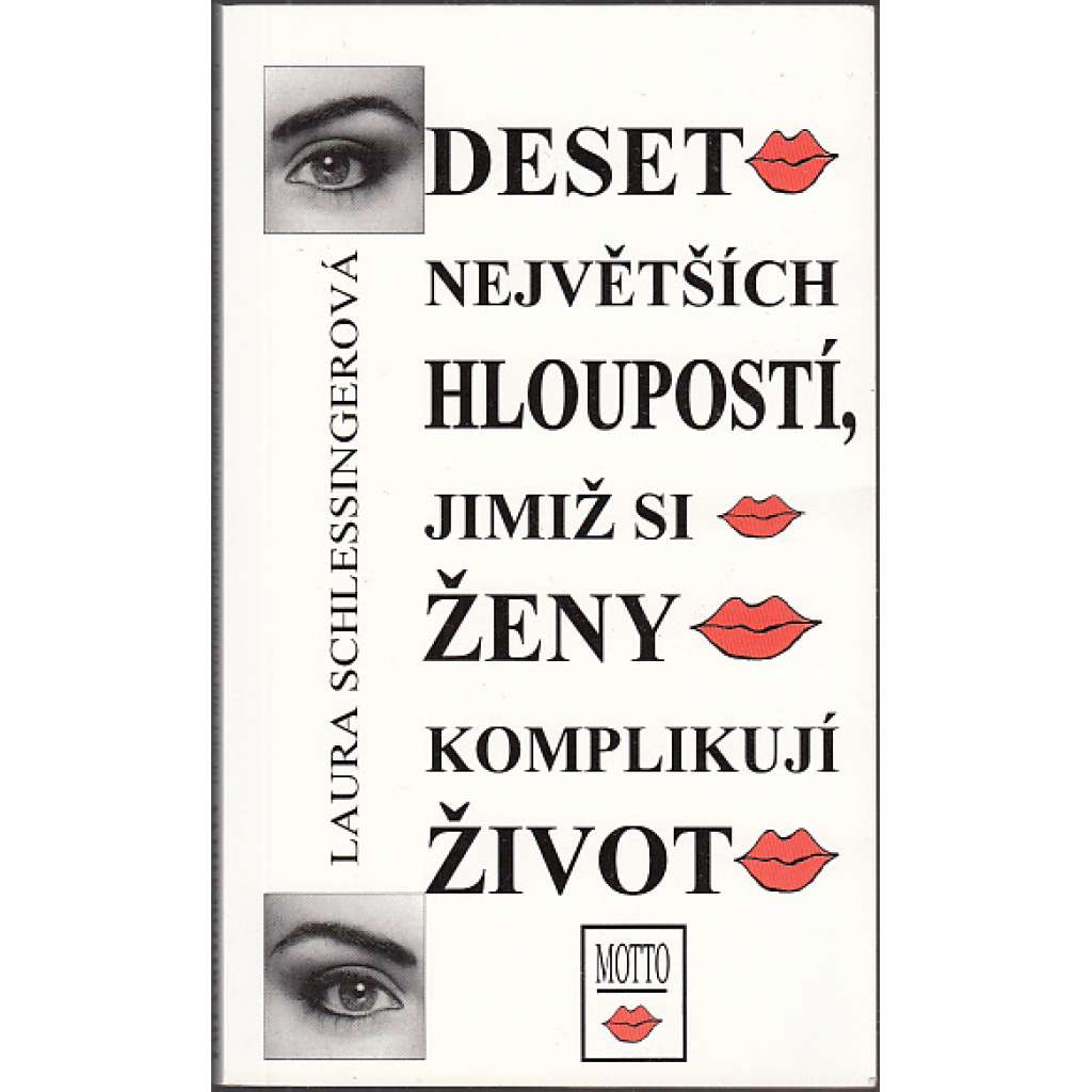 Deset největších hloupostí, jimiž si ženy komplikují život