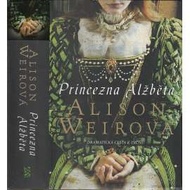 Princezna Alžběta (Alžběta I. Anglická, pozdější královna)